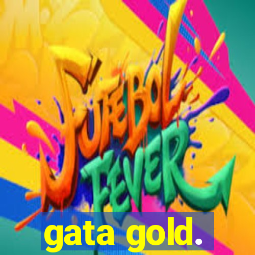 gata gold.